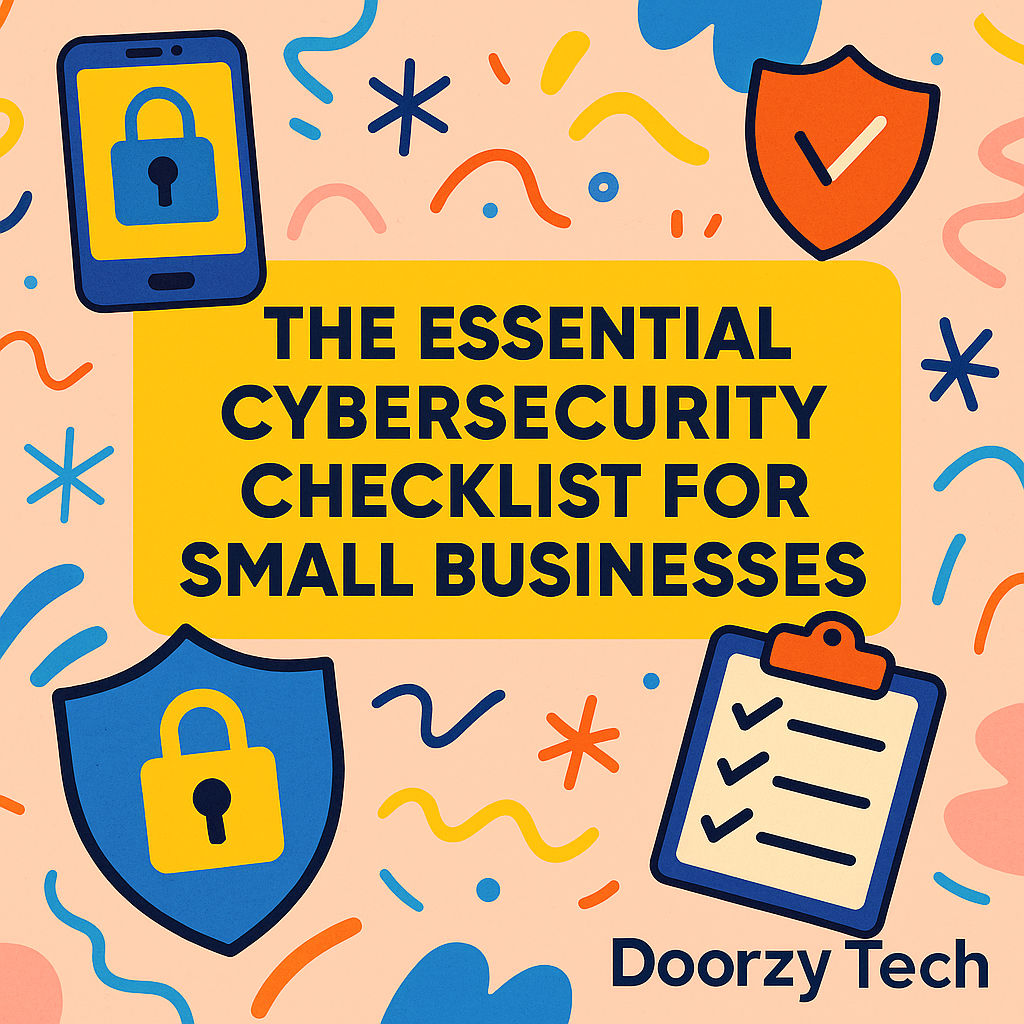 The Essential Cybersecurity Checklist for Small Businesses