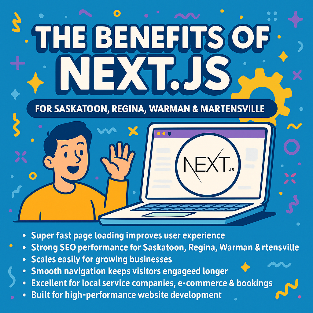 Why Next.js Is a Game-Changer for Modern Websites in Saskatchewan